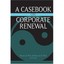 A Casebook on Corporate Renewal Platt, Harlan D. (Editor)/ Platt, Marjorie B./ P