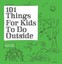 101 Things for Kids to Do Outside by Dawn Isaac 9781770857117 (Paperback, 2016)