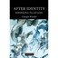 After Identity: Rethinking Race, Sex, and Gender Georgia Warnke