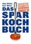Das Sparkochbuch Günstig und ausgewogen ernähren nach dem Regelsatz Hartz I 7288