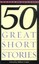 Fifty Great Short Stories by Milton Crane.