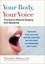 Your Body, Your Voice: The Key to Natural Singing and Speaking by Theodore...