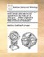 Chirurgia Curiosa Or Newest Most Curious Observations by Purmann Matthias Gottfr