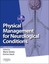 Physical Management for Neurological Conditions: [Formerly Physical Management
