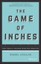 The Game of Inches: Why Small Change Wins Big Results by Nigel Collin.