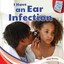 NEW I Have an Ear Infection
