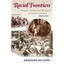 Racial Frontiers: Africans, Chinese, and Mexicans in We - Paperback NEW Arnoldo