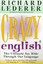 Crazy English: The Ultimate Joy Ride through Our Language by Richard Lederer...