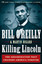 Killing Lincoln - Hardcover NEW O'Reilly, Bill/ 2011-10-21