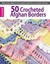 50 Crocheted Afghan Borders (Leisure Arts #4382) by Rita Weiss Creative Part...