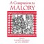 A Companion to Malory: Vol 37 Archibald, Elizabeth (Editor)/ Edwards, A. S. G. (
