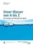 Unser Wasser von A bis Z, Ein Lexikon zur Wasserwirtschaft, Jochen Stemplewski