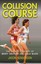 Collision Course: The Olympic Tragedy of Mary Decker and Zola Budd by Jason...