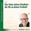 Der Vater deiner Kindheit - Die Tür zu deiner Freiheit von Robert T. Betz | Buch