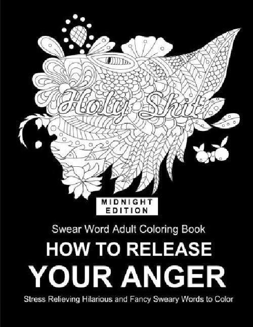 Fucking Sweet How To Release Your Anger Adult Coloring Book Swear