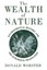 Wealth of Nature: Environmental History and the Ecological Imagination by Donald