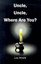 NEW Uncle, Uncle, Where Are You? by Lou Arnold
