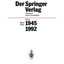 Der Springer-Verlag: Stationen Seiner Geschichte: 1945-1992 Götze, Heinz