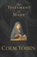 The Testament of Mary by Colm Toibin.