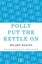 Polly Put the Kettle On by Hilary Bailey (English) Paperback Book Free Shipping!
