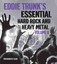 Eddie Trunk's Essential Hard Rock and Heavy Metal: Volume 2 by Eddie Trunk...