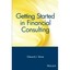 Getting Started in Financial Consulting - Paperback NEW Ed Stone 2000-03-30