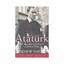 Ataturk: The Biography of the Founder of Modern Turkey by Andrew Mango...