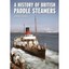A History of British Paddle Steamers Andrew Gladwell