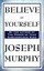 Believe in Yourself by Joseph Murphy (Paperback, 2009)