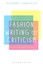 Fashion Writing and Criticism History, Theory, Practice 9780857854476