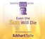 Even the Sun Will Die: An Interview with Eckhart Tolle by Eckhart Tolle (English