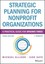 Strategic Planning for Nonprofit Organizations, Third Edition + Website: A