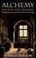 Alchemy Ancient and Modern: Meaning, Theory and Lies of Alchemi... 9781633912090