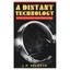 A Distant Technology: Science Fiction Film and the Machine Age J. P. Telotte
