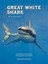 Great White Shark: Myth and Reality by Alexandrine Civard-Racinais.