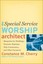 The Special Service Worship Architect: Blueprints for Weddings, Funerals,...