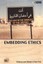NEW Embedding Ethics : Shifting Boundaries of the Anthropological Profession