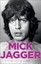 Mick Jagger by Philip Norman.