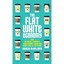 The Flat White Economy Douglas McWilliams