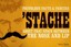 Stache: Frivolous Facts & Fancies About That Space Between the Nose and Lip.