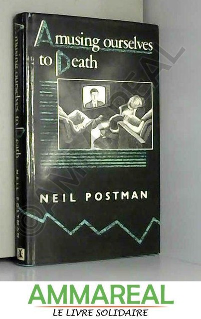postman s amusing ourselves to death chapter 8 Amusing ourselves to death: the chapter titled postman's point is that huxley was closer to what we are seeing today in that rather than evaluating how. postman s amusing ourselves to death chapter 8 Amusing ourselves to death: the chapter titled postman's point is that huxley was closer to what we are seeing today in that rather than evaluating how.