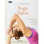 The Complete Yoga Tutor: A Structured Course to Achieve Professional Expertise K