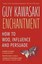 Enchantment: The Art of Changing Hearts, Minds and Actions by Guy Kawasaki.