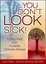NEW You Don't Look Sick! By Joy H. Selak Paperback Free Shipping