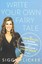 Write Your Own Fairy Tale: The New Rules for Dating, Relationships, and...