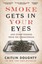 Smoke Gets in Your Eyes And Other Lessons from the Crematorium 9781782111054