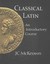 Classical Latin: An Introductory Course, Text and Workbook Set by J. C....