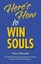 NEW Here's How to Win Souls by Gene Edwards