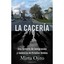 La Caceria: Una Historia de Inmigracion y Violencia en - Paperback NEW Mirta Oj
