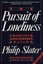 Pursuit of Loneliness: American Culture at the Breaking Point by Philip...